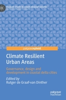 Climate Resilient Urban Areas: Governance, design and development in coastal delta cities (Palgrave Studies in Climate Resilient Societies) 3030575365 Book Cover
