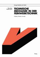 Technische Mechanik in Der Feinwerktechnik: Aufgaben, Beispiele, Losungen 3528240784 Book Cover