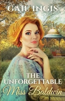 The Unforgettable Miss Baldwin 1737336936 Book Cover
