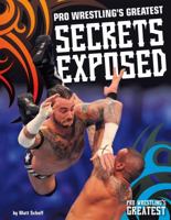 Pro Wrestling's Greatest Secrets Exposed 1680784986 Book Cover