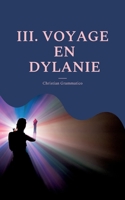 III. Voyage En Dylanie 2322396540 Book Cover