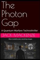 The Photon Gap: A Quantum Warfare Technothriller B0G1KRNZ5Y Book Cover