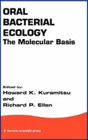 Oral Bacterial Ecology: The Molecular Basis 1898486220 Book Cover