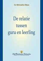 De relatie tussen guru en leerling (The Guru-Disciple Relationship--Dutch) 1685680542 Book Cover