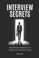 Interview Secrets: The Proven Formula to Stand Out and Get Hired B0DVCG31D2 Book Cover