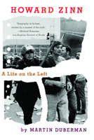 Howard Zinn: A Life on the Left 1595586784 Book Cover