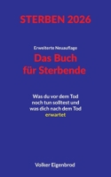 Das Buch für Sterbende: Was du vor dem Tod noch tun solltest und was dich nach dem Tod erwartet (German Edition) 3695706619 Book Cover