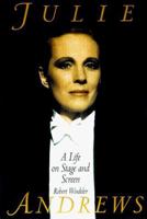 Julie Andrews: A Life on Stage and Screen 1559723912 Book Cover