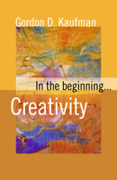 In the Beginning...Creativity 0800636848 Book Cover