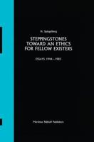 Steppingstones Toward an Ethics for Fellow Existers: Essays 1944–1983 9401084270 Book Cover