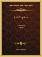 Studi Virgiliani: Bucoliche (1898) 1149711000 Book Cover