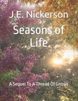 Seasons of Life: A Sequel To A Thread Of Gnosis B0BCS93YZX Book Cover