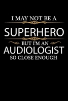 I May not be a Superhero but I'm an Aerospace Engineer so close enough Graduation Journal 6 x 9 120 pages Graduate notebook: Funny Careers Graduation Notebook 1677861495 Book Cover