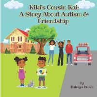 Kiki's Cousin Kai: A Story About Autism & Friendship (Kiki’s Confidence Chronicles) B0FR2788JR Book Cover