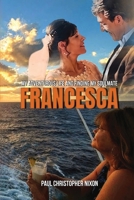 Francesca: My Adventurous Life and Finding My Soulmate B0FHGPRTJ9 Book Cover