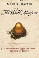 The Wealth Manifesto: Transforming Your Life from Survive to Thrive 0979668204 Book Cover