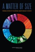 A Matter of Size: Triennial Review of the National Nanotechnology Initiative 0309102235 Book Cover