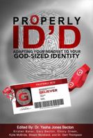 Properly ID'd : Adapting Your Mindset to Your God-Sized Identity 0578594455 Book Cover