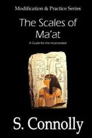 Scales of Ma'at: A Guide for the Incarcerated 1494840626 Book Cover