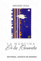 La Máquina de los Recuerdos: (novela para lectores jóvenes) B0924K3TH6 Book Cover