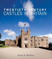 Twentieth Century Castles in Britain 0711231788 Book Cover