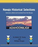 Navajo Historical Selections: Selected, Edited and Translated from the Navajo 1496140435 Book Cover