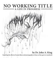 No Working Title: A Life in Progress 0996568700 Book Cover