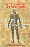 Early Man In Britain And His Place In The Tertiary Period 1016644116 Book Cover