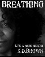 Breathing Life, a Mere Memoir 1955063710 Book Cover