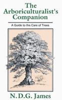 The Arboriculturalist's Companion: A Guide to the Care of Trees 0631167749 Book Cover