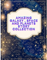 Amazing Galaxy , Space and Planets story collection B0CQ32GP3D Book Cover