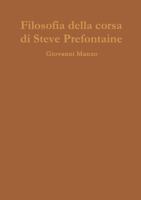 Filosofia della corsa di Steve Prefontaine 0244759553 Book Cover