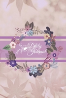 DAILY JOURNAL: A daily journal with a Blue and Grey Floral Wreath and Lilac Banner, and Leaf themed background to write your everyday activities, thoughts and goals. 1655911422 Book Cover