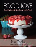 Food Love: Nourishing Yourself, Your Family, and the Planet 1522964886 Book Cover