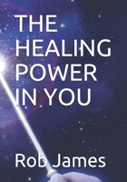 THE HEALING POWER IN YOU 1719913382 Book Cover