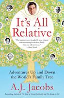 It's All Relative: Adventures Up and Down the World's Family Tree 147673450X Book Cover