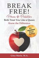 Break Free!: Princes and Predators: Both Treat You Like a Queen 0578440814 Book Cover