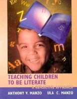 Teaching Children to Be Literate: A Reflective Approach 0153005602 Book Cover
