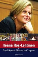 Ileana Ros-Lehtinen: First Hispanic Woman in Congress 151430869X Book Cover