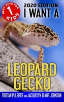 I Want a Leopard Gecko: Book 1 (Best Pets for Kids) 1988650542 Book Cover