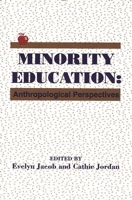 Minority Education: Anthropological Perspectives (Contemporary Studies in Social and Policy Issues in Education: The David C. Anchin Center Series) 0893919373 Book Cover