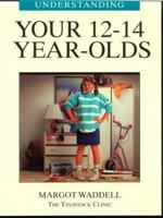 Understanding Your 12-14 Year Olds 189402012X Book Cover