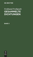 Ferdinand Freiligrath: Gesammelte Dichtungen. Band 3 3112378334 Book Cover