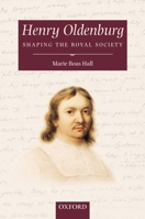 Henry Oldenburg: Shaping the Royal Society 0198510535 Book Cover