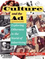 Culture and the Ad: Exploring Otherness in the World of Advertising (Institutional Structures of Feeling) 0813321972 Book Cover