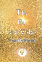 Tu, Eu e a Vida (Portuguese Edition) B0CRT1W3BS Book Cover