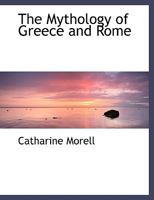 The Mythology of Greece and Rome 124867829X Book Cover