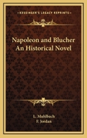 Napoleon and Blucher: An Historical Novel B001DOMAHI Book Cover