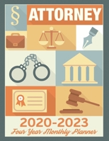 Attorney 2020 - 2023 Four Year Monthly Planner: Calendar, Notebook and More 1708136819 Book Cover