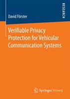 Verifiable Privacy Protection for Vehicular Communication Systems 365818549X Book Cover